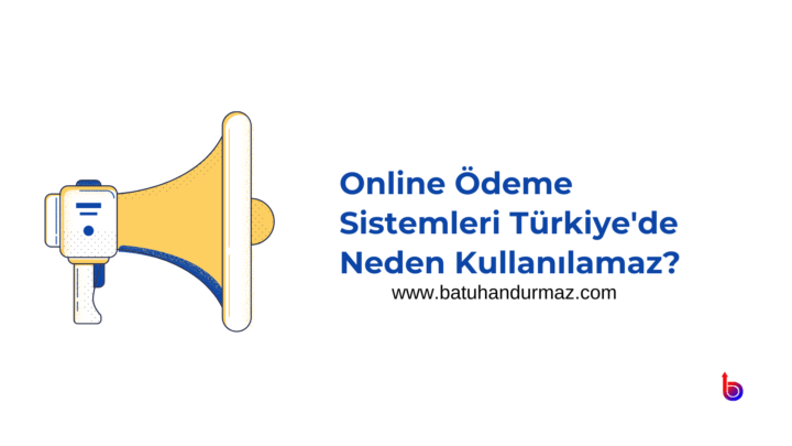 Online Ödemeler Türkiye'de Neden Kapalı?